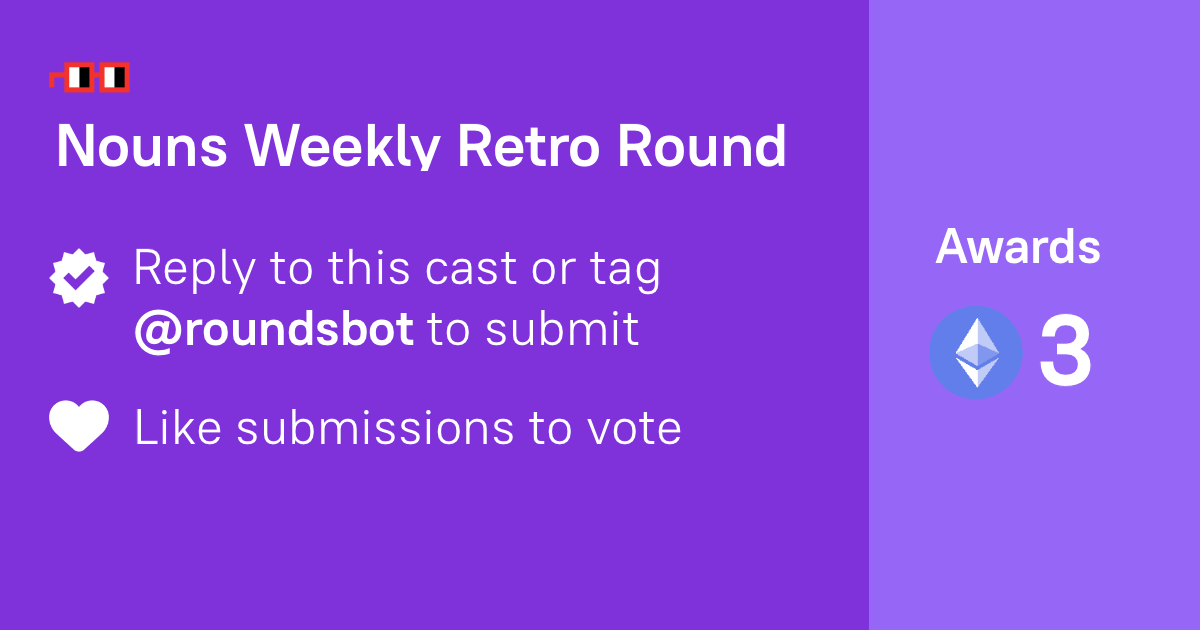 Nouns Weekly Retro Round #4 on Rounds.wtf